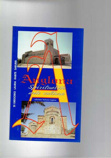 Anglona spiritualità arte cultura. Testo anche in inglese.