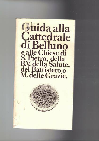 Guida alla Cattedrale di Belluno e alle chiese di S. …