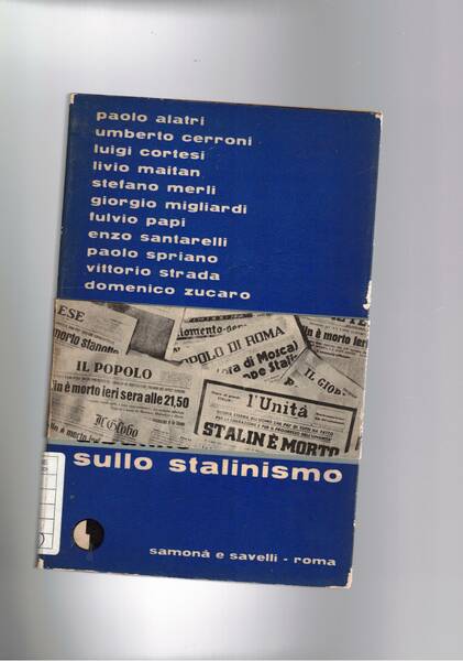 Sullo stalinismo. Scritti di P. Alatri, U. Cerroni, L. Cortesi, …