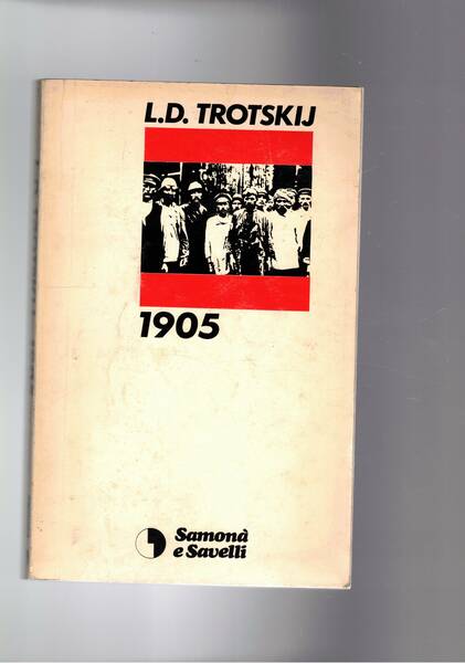 Millenovecentocinque. Cronaca, storia e analisi della rivoluz. russa del 1905.