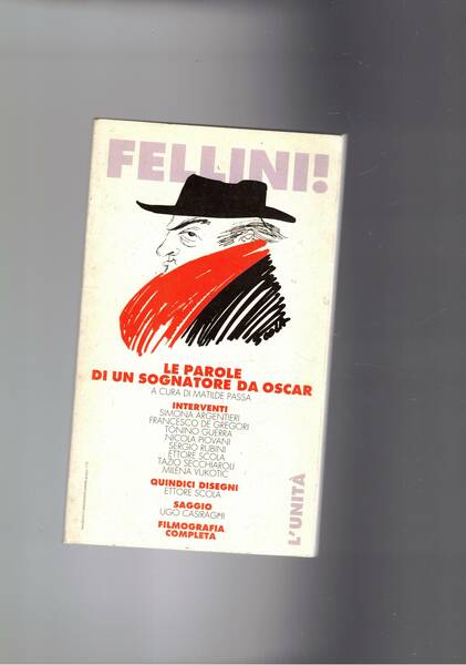 Fellini! le parole di un sognatore da oscar. Vari interventi, …