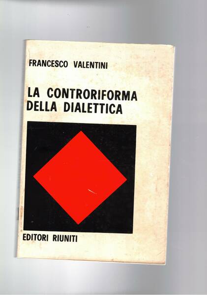 La controriforma della dialettica. Coscienza e storia nel neoidealismo italiano.