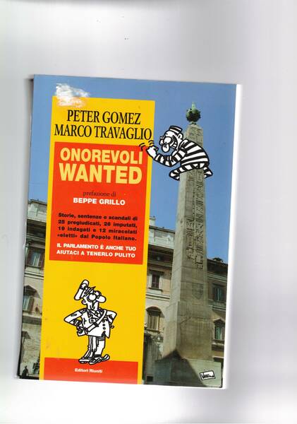 Onorevoli wanted. Storie, sentenze e scandali di 25 pregiudicati, 26 …