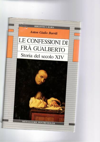 Le confessioni di frà Gualberto. Storia del secolo XIV.