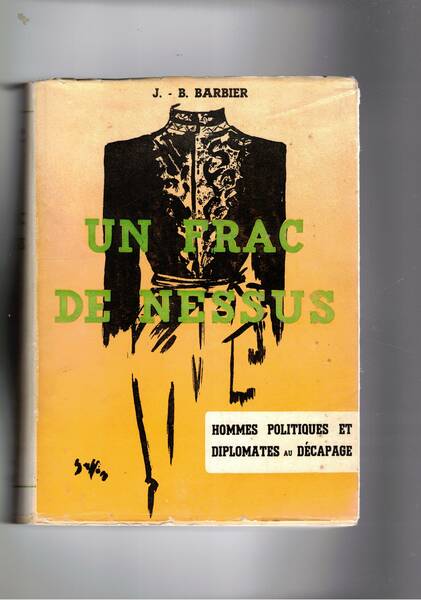 Un frac de nessus. Hommes politiques et diplomates au decupage.