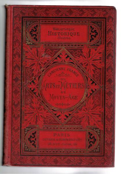 L'ancienne France: les artes et metiers au moyen age. Etude …