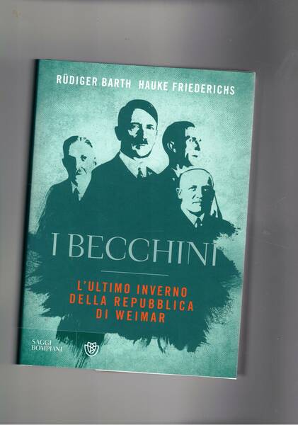 I becchini. L'ultimo inverno della Repubblica di Weimar.