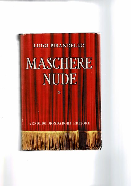 Tutto il teatro di Luigi Pirandello, maschere nude vol. I-X.