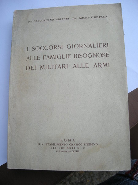 I soccorsi giornalieri alle famiglie bisognose dei miltari alle armi.