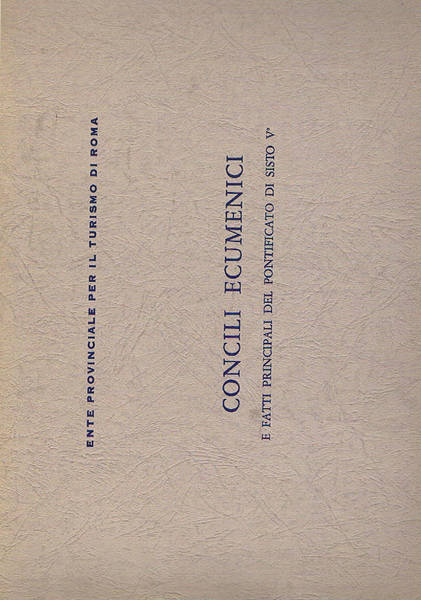 Concili ecumenici e fatti principali del pontificato di Sisto V° …