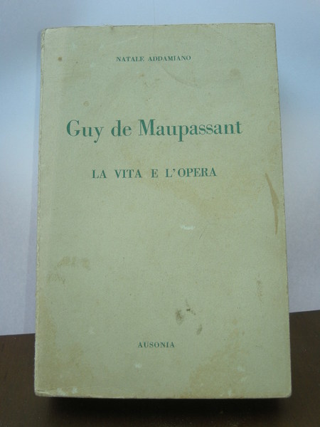 Guy de Maupassant, la vita e l'opera.