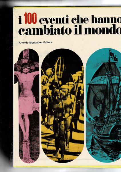 I cento eventi che hanno cambiato il mondo, dalla preistoria …