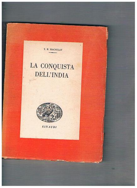 La conquista dell'India. A cura di Lidia Storoni Mazzolani.