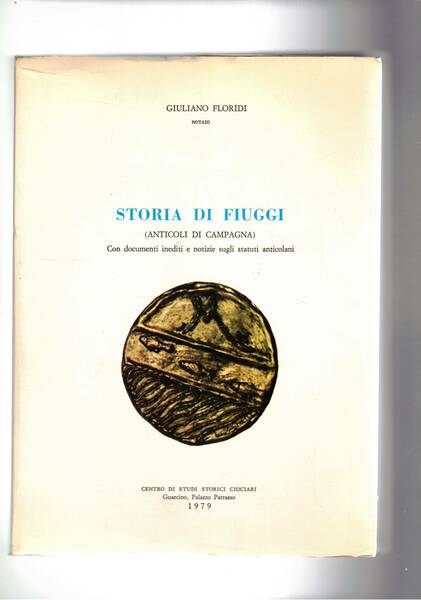 Storia di Fiuggi (Anticoli di campagna) con documenti inediti e …