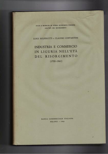 Industria e commercio in Liguria nell'età del risorgimento (1700-1861).