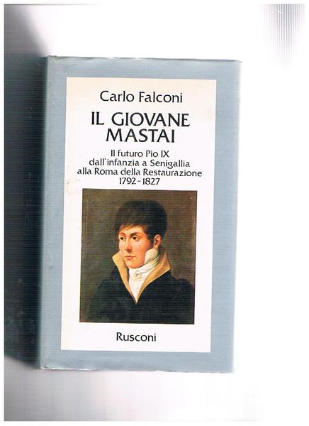 Il giovane Mastai. Il futuro Pio IX dell'infanzia a Senigallia …