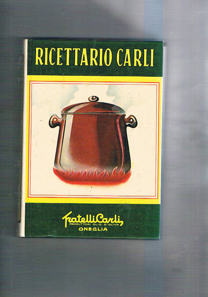 Ricettario Carli; manuale di igiene alimentare per la preparazione di …