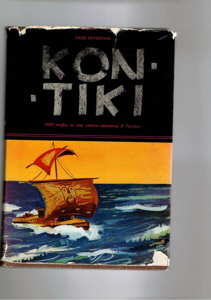 Kon-Tiki. 4000 miglia su una zattera attraverso il Pacifico.