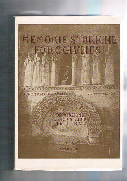 Memorie storiche Forogiuliesi, giornale della deputazione di Storia Patria per …