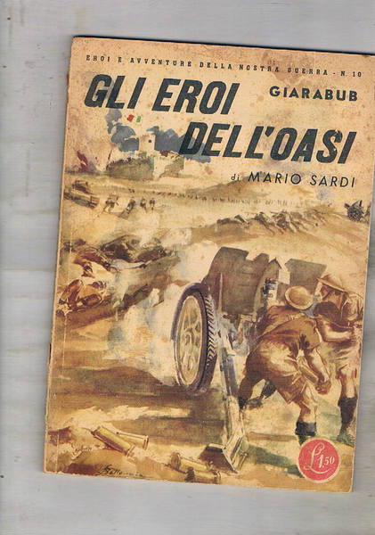 Gli eroi dell'oasi. Seguito da Toselli. Vol. 10° della collezione …