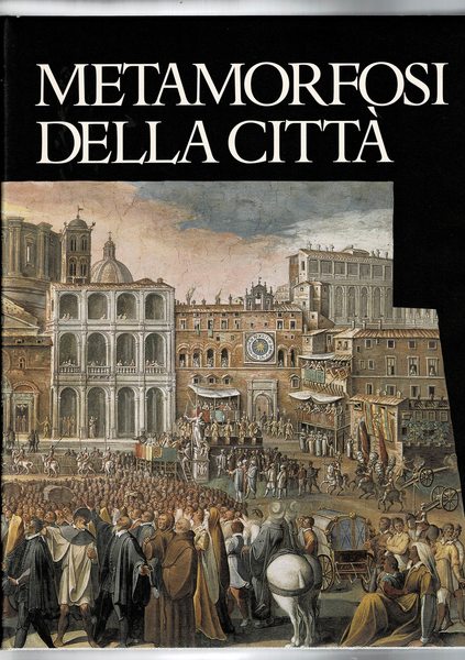 Metamorfosi della città, vol. della collana "Civitas europaea" pubblicata da …