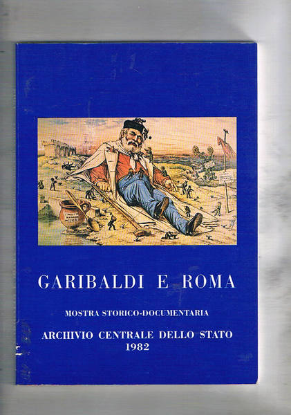 Garibaldi e Roma mostra storico documentaria.