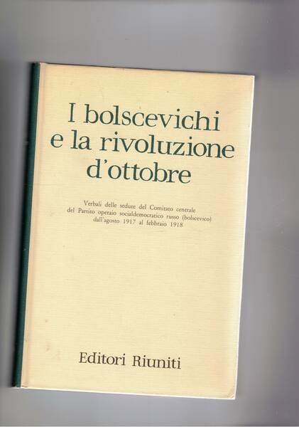 I bolscevichi e la rivoluzione d'ottobre. Verbali delle sedute del …