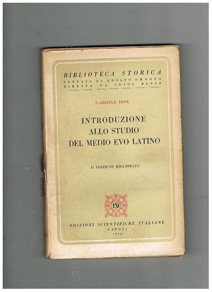 Introduzione allo studio del medio evo latino. Seconda edizione migliorata.