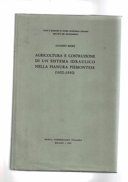 Agricoltura e costruzione di un sistema idraulico nella pianura piemontese. …