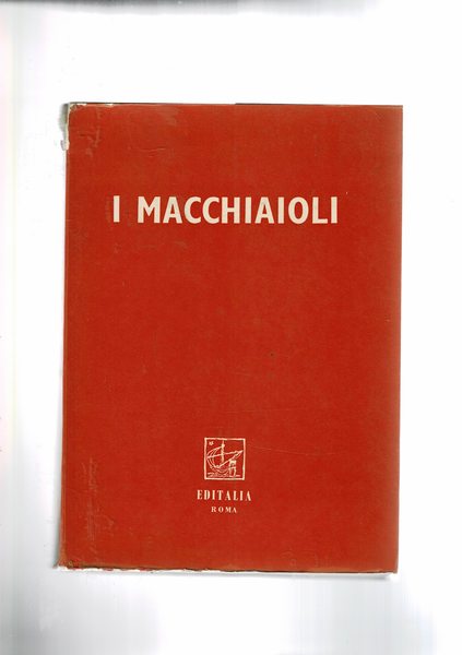 I Macchiaioli, catalogo dell'esposizione presso la Galleria Nazionale d'Arte Moderna …