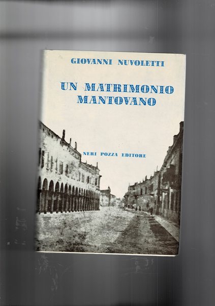 Un matrimonio mantovano. (La storia di una matrimonio in una …
