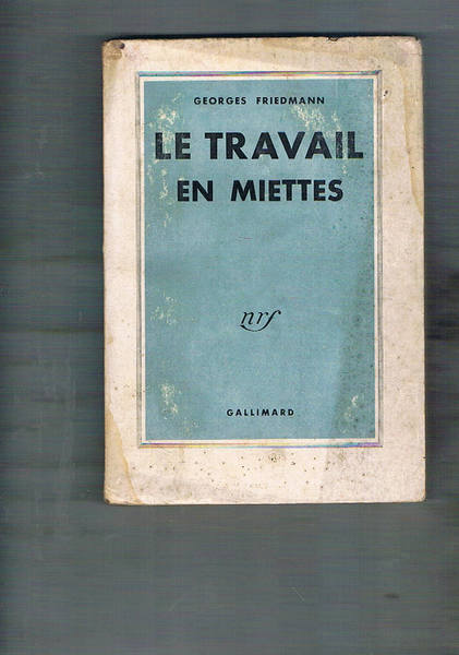 La travail en miettes. Spécialisation et loisirs.