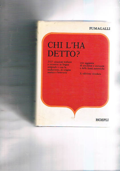 Chi l'ha detto? Tesoro di citazioni italiane e straniere, di …