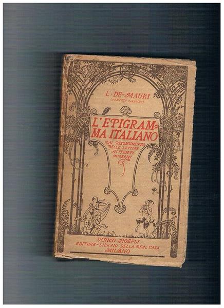 L'epigramma italiano dal risorgimento delle lettere ai tempi moderni con …