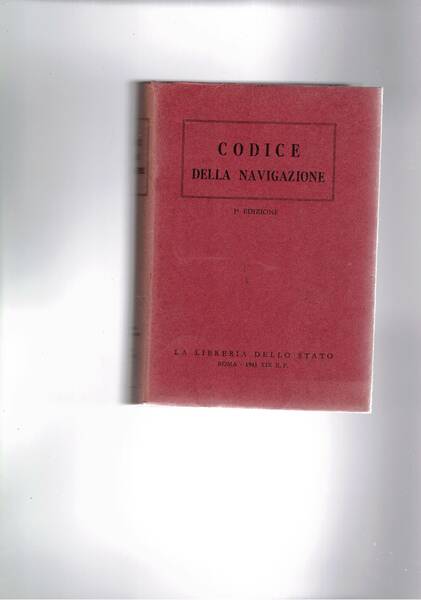 Codice della navigazione. 1° edizione stereotipata dal testo ufficiale.