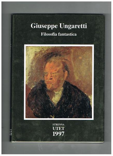 Giuseppe Ungaretti. Filosofia fantastica, prose di meditazione e d'intervento (1926-1929).