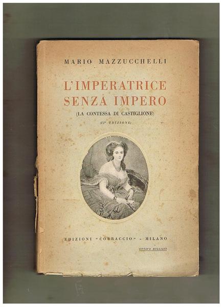 L'imperatrice senza impero (la contessa di Castiglione).