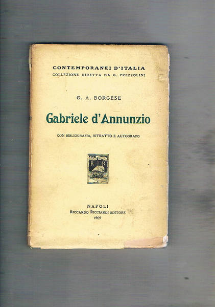 Gabriele d'Annunzio, con bibliografia, ritratto e autografo. Coll. contemporanei d'Italia …