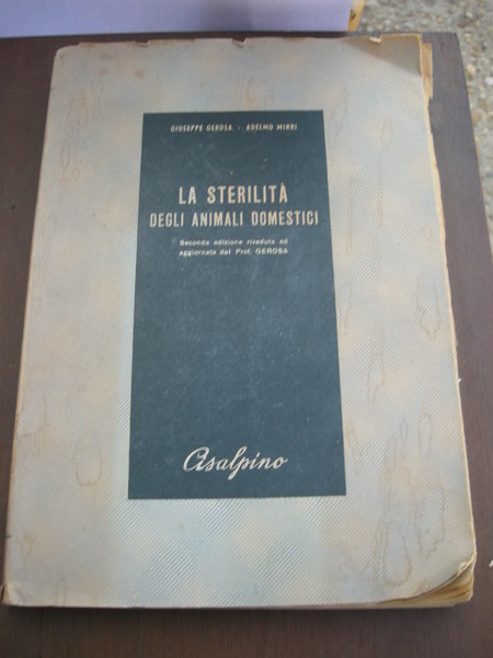 La sterilità degli animali domestici; seconda ediz. aggiornata.