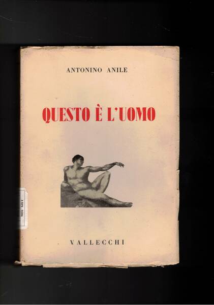 Questo è l'uomo. Il corporeo, lo spirituale, l'umanità. 2a edizione