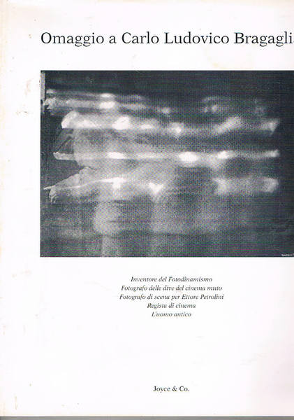 Omaggio a Carlo Ludovico Bragaglia. Inventore del fotodinamismo - Fotografo …