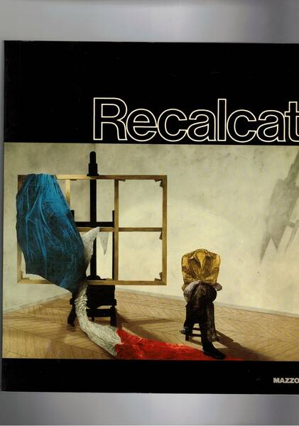 Recalcati. Dall'impronta all'immagine. Catalogo mostra presso il Palazzo Braschi di …