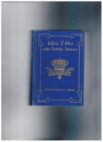 Libro d'oro della nobiltà italiana edizione XVI° vol. XVII° 1973-1976.