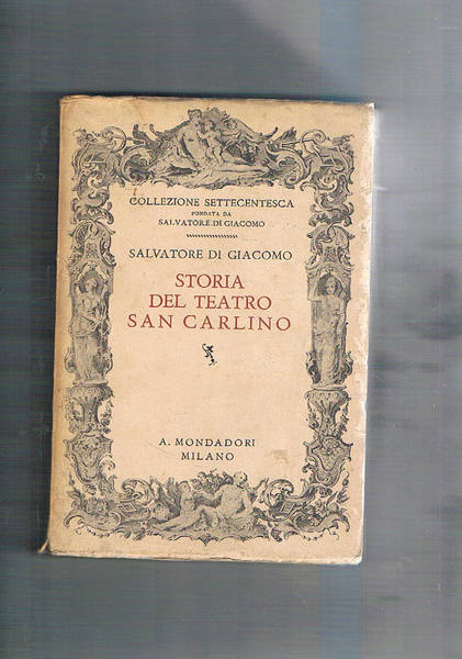 Storia del teatro San Carlino. Con 19 ill. f.t.