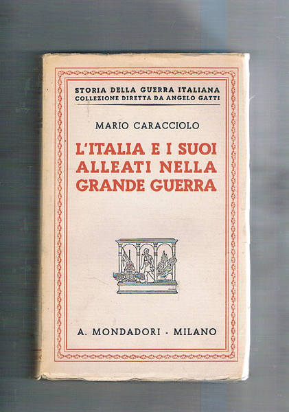 L'Italia e i suoi alleati nella grande guerra. Con nuovi …