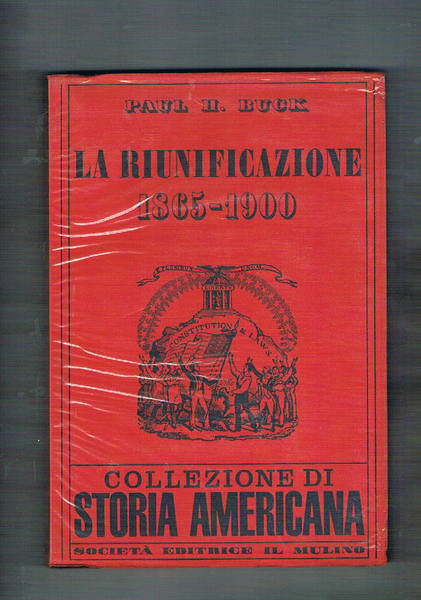 La riunificazione: 1865-1900. Collezione di storia americana a cura di …