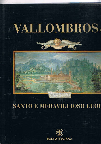 Vallombrosa. Santo e meraviglioso luogo.