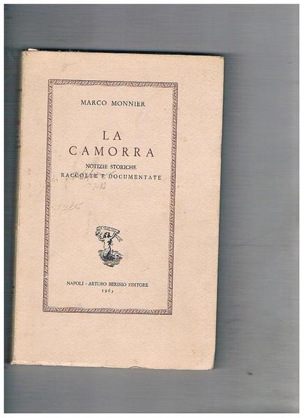 La camorra notizie storiche raccolte e documentate.