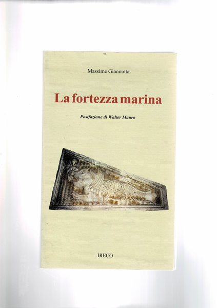 La fortezza marina. Postfazione di W. Mauro.
