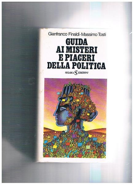 Guida ai misteri e piaceri della politica.